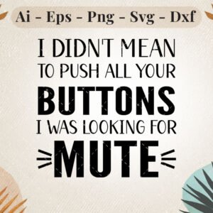 i-didnt-mean-to-push-buttons-svg