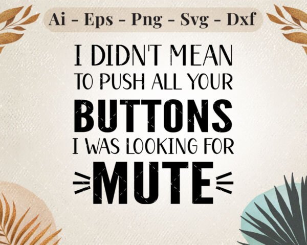 i-didnt-mean-to-push-buttons-svg