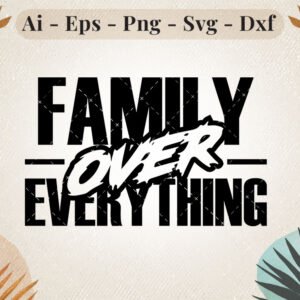 family-over-everything-svg-design