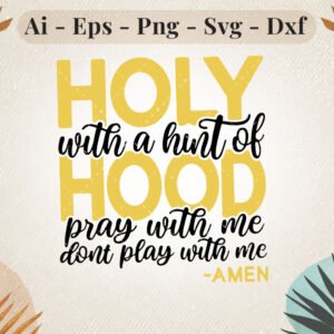 holy-with-a-hint-of-hood-svg
