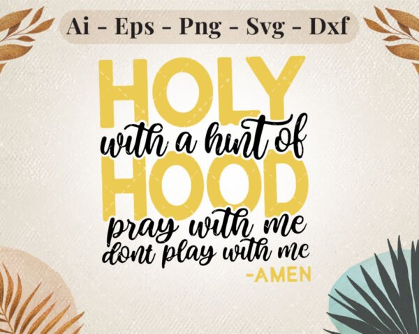 holy-with-a-hint-of-hood-svg
