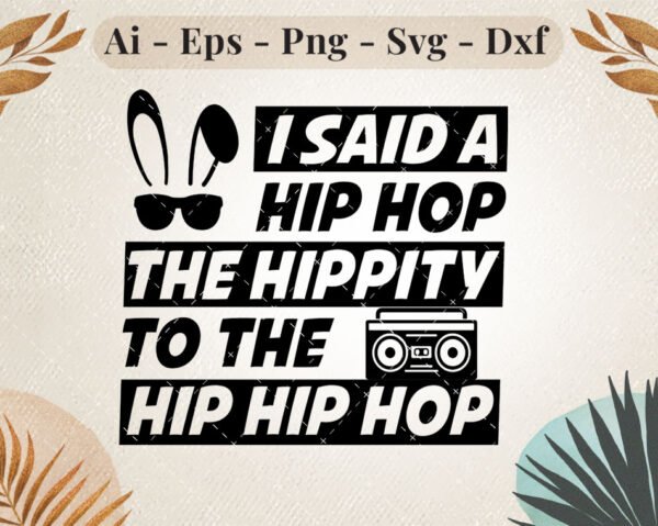 I Said a hiphop the hippity to the hiphip hop