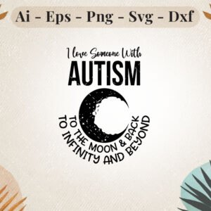 I Love Someone with Autism SVG | Infinity and Beyond Design