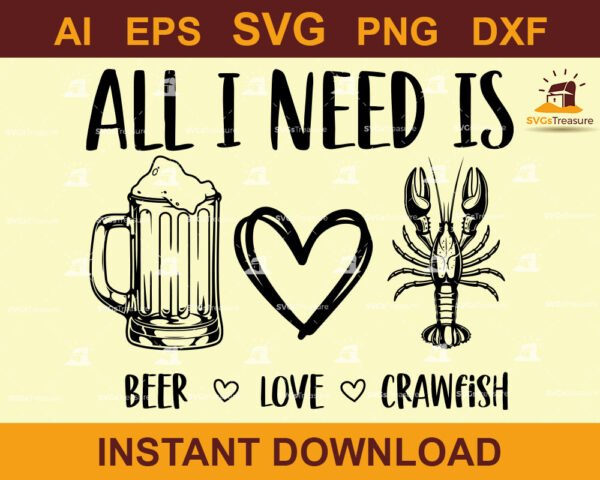 All I Need is Beer Love & Crawfish SVG Design