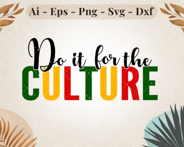 do-it-for-the-culture-svg-design