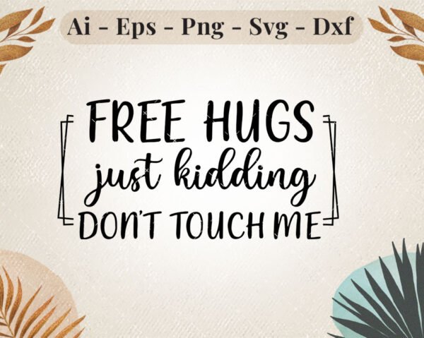free-hugs-just-kidding-dont-touch-me-svg