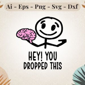 hey-you-dropped-this-brain-svg-design