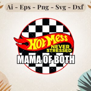 hot mess never stressd mama of both