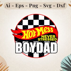 hot-mess-never-stressed-boy-dad-svg