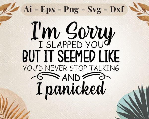 im-sorry-i-slapped-you-svg-funny-quote