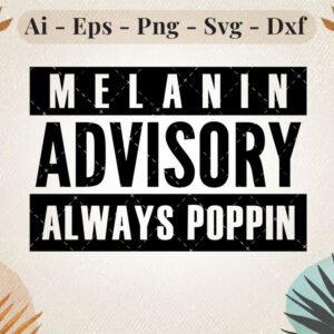 melanin-advisory-always-poppin-svg-design
