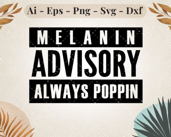 melanin-advisory-always-poppin-svg-design