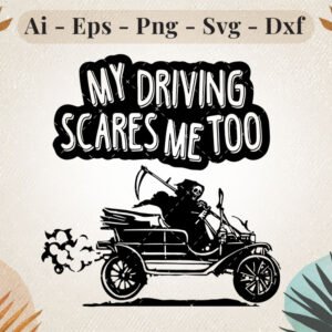 my-driving-scares-me-too-svg