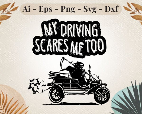 my-driving-scares-me-too-svg