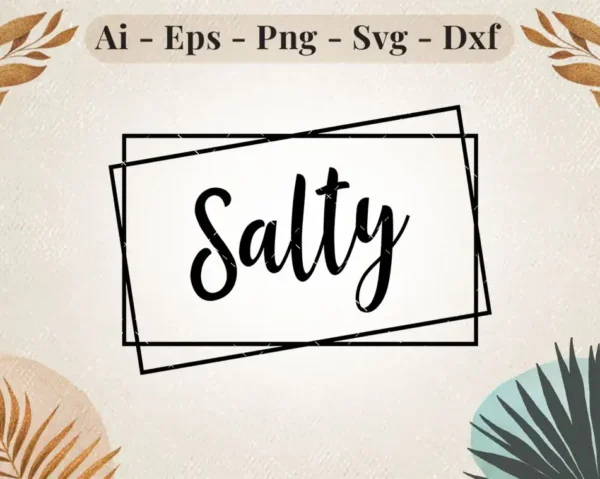 Salty Minimalist SVG Design with clean bold text, ideal for sarcastic t-shirts, mugs, and modern decor