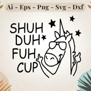 Shuh Duh Fuh Cup Funny Quote SVG