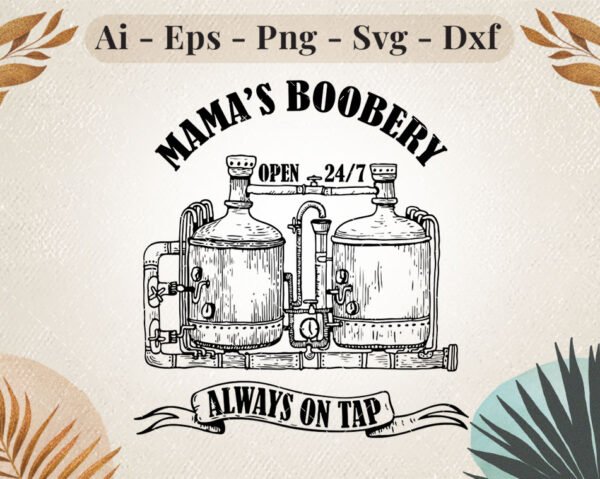 mamas-boobery-always-on-tap-svg-design