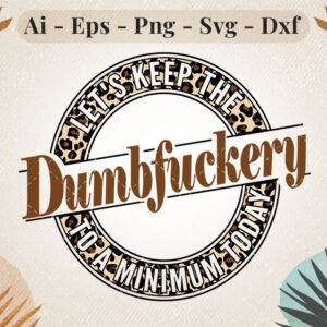 lets-keep-the-dumbf***ery-leopard-svg-design