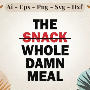 The Snack? No. The Whole Damn Meal – Bold & Confident Typography Design