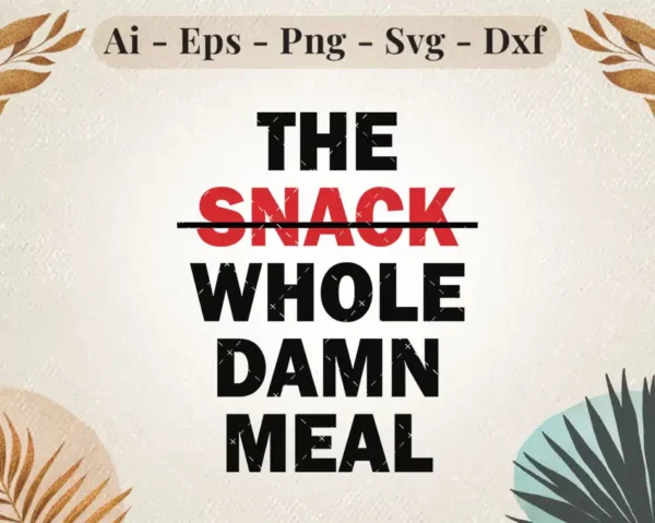 The Snack? No. The Whole Damn Meal – Bold & Confident Typography Design
