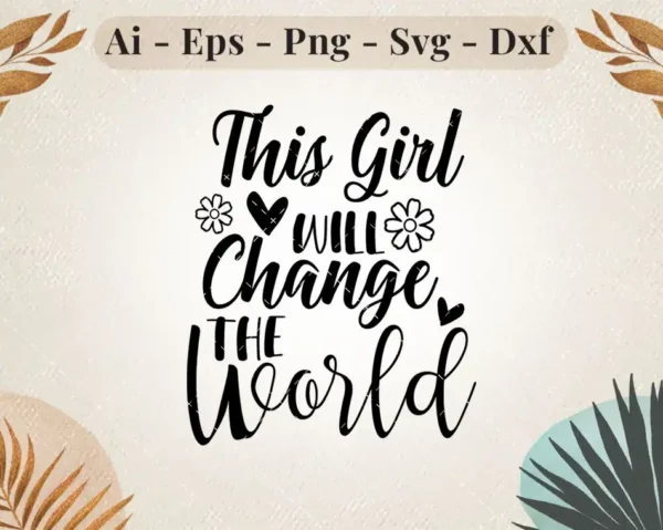 This Girl Will Change the World svg design