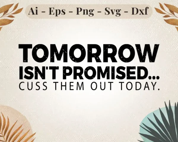 tomorrow-isnt-promised-svg