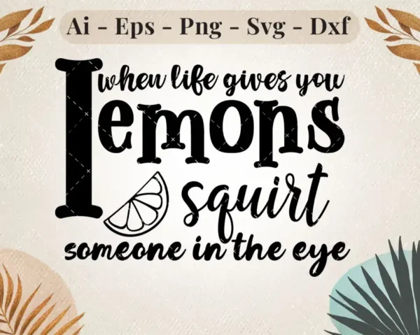 when-life-gives-you-lemons-svg-design