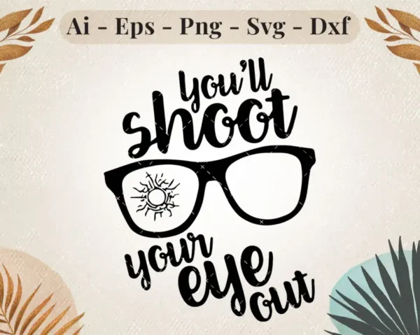 youll-shoot-your-eye-out-svg-design