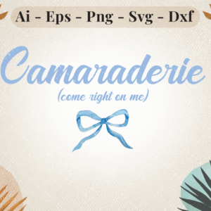 Elegant watercolor blue bow with "Camaraderie (Come Right on Me)" text design