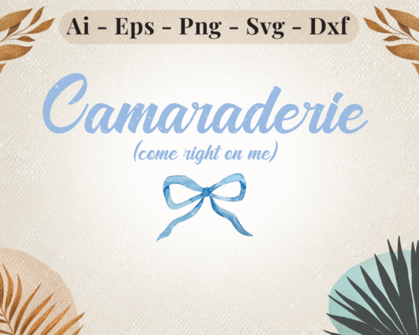 Elegant watercolor blue bow with "Camaraderie (Come Right on Me)" text design